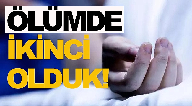 MUTLU KENT KABA ÖLÜMDE İKİNCİ OLDU!