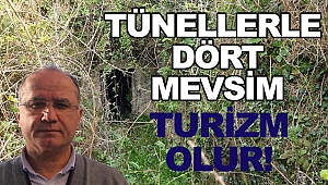 Çobanoğlu; "Tünellerle Dört Mevsim Turizm Olur!"
