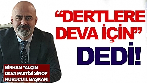 DERTLERE DEVA İÇİN DEDİ!