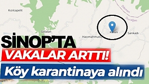 Sinop'ta bir köy karantinaya alındı!