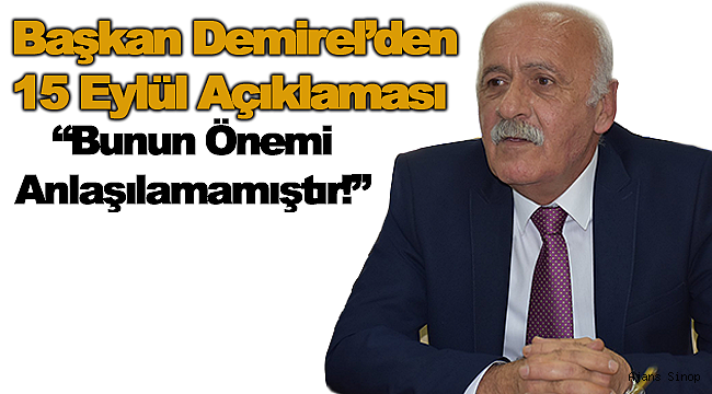 Başkan Demirel; "Bunun Önemi Anlaşılamamıştır!"