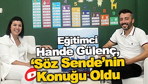 Eğitimci Hande Gülenç, ‘Söz Sende’nin Konuğu
