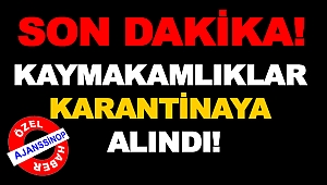 KAYMAKAM'IN TESTİ POZİTİF ÇIKTI!