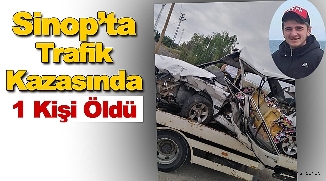 Sinop'ta trafik kazası 1 ölü 