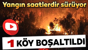 Yangın nedeniyle 1 köy tahliye edildi!