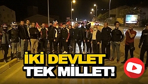 İki Devlet Tek Millet!