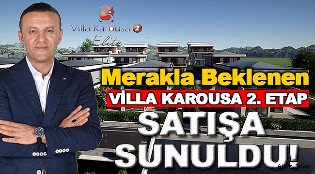 VİLLA KAROUSA 2 ELİTE LANSMAN FİYAT FIRSATIYLA SATIŞA SUNULDU!