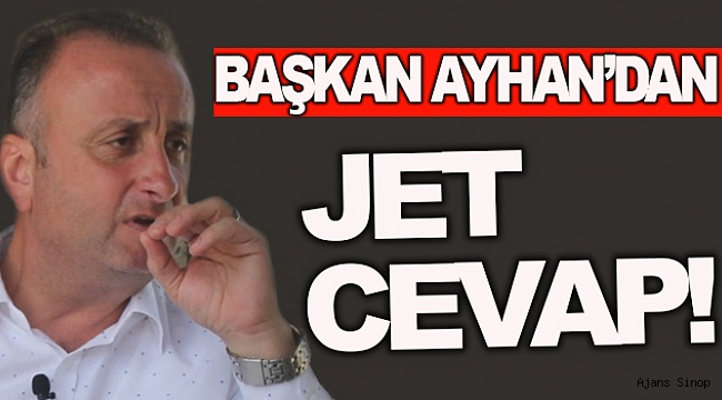 BAŞKAN AYHAN'DAN AK PARTİ İL BAŞKANINA JET CEVAP!