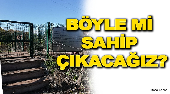 BÖYLE Mİ SAHİP ÇIKACAĞIZ?