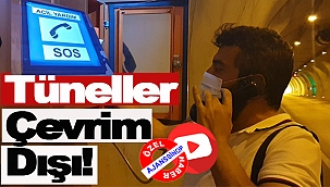 Tünellerden Geçenler Aman Dikkat!