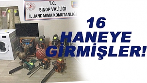16 HANEYE GİRMİŞLER!
