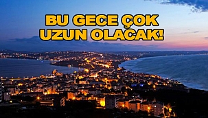 BU GECE ÇOK UZUN OLACAK!