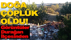 DOĞA ÇÖPLÜK OLDU!