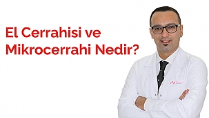 El Cerrahisi ve Mikrocerrahi Nedir?