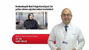 ENDOSKOPİK BEL FITIĞI AMELİYATI İLE YILLAR SÜREN AĞRILARINDAN KURTULDU!
