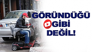 GÖRÜNDÜĞÜ GİBİ DEĞİL!