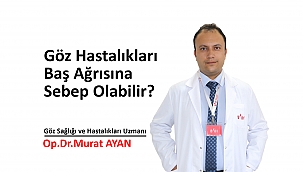 Göz hastalıkları baş ağrısına sebep olabilir?