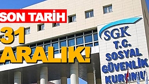 SON TARİH 31 ARALIK!
