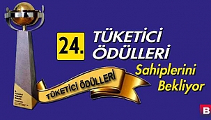 24. TÜKETİCİ ÖDÜLLERİ SAHİPLERİNİ BEKLİYOR