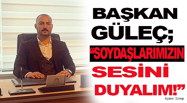 BAŞKAN GÜLEÇ; "UYGUR TÜRKLERİ'NİN SESİNİ DUYUN!"