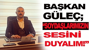 BAŞKAN GÜLEÇ; 