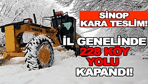 SİNOP'TA 228 KÖY YOLUNA ULAŞIM SAĞLANAMIYOR