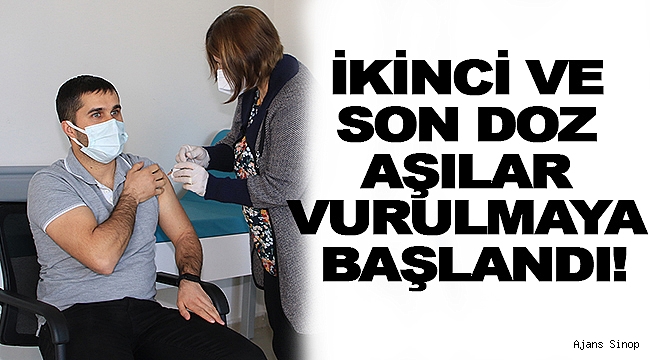 SİNOP'TA İKİNCİ VE SON DOZ AŞI UYGULAMALARI BAŞLADI