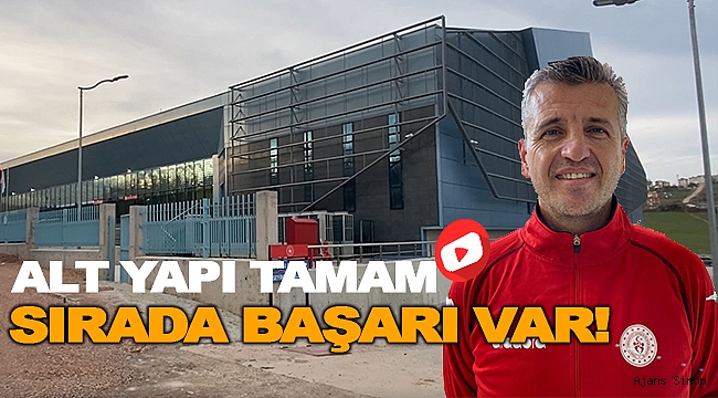 SPORDA ALT YAPI TAMAM SIRADA BAŞARI VAR!