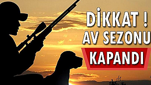 AV SEZONU SONA ERDİ!