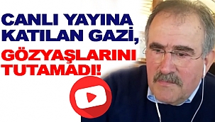 KIBRIS GAZİSİ CANLI YAYINDA GÖZYAŞLARINI TUTAMADI!