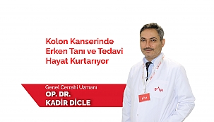 KOLON KANSERİNDE ERKEN TANI VE TEDAVİ HAYAT KURTARIYOR