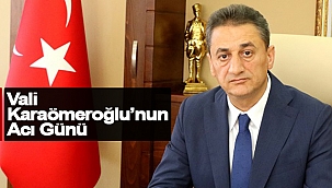 Sinop Valisi Erol Karaömeroğlu'nun Acı Günü