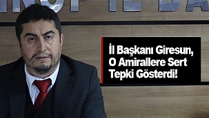 AK Parti İL BAŞKANI Uğur GİRESUN'DAN EMEKLİ AMİRALLERE SERT TEPKİ!