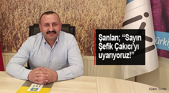 İYİ PARTİ İL BAŞKANI ŞANLAN, AK PARTİLİ BAŞKANI UYARDI!