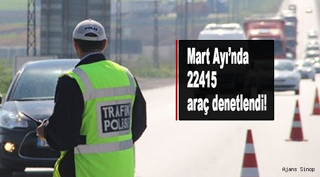 Sinop'ta Trafik Denetlemeleri, Mart Ayı Raporu