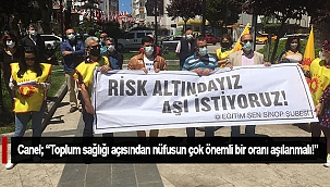 CANEL; “TOPLUM SAĞLIĞI AÇISINDAN NÜFUSUN ÇOK ÖNEMLİ BİR ORANI AŞILANMALI!”