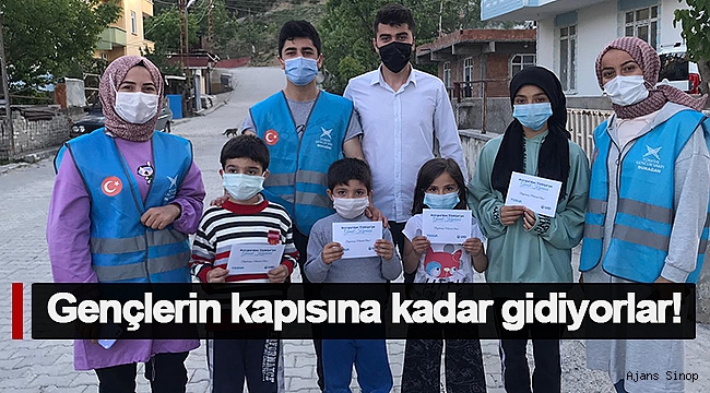 GENÇLERİN KAPISINA KADAR GİDİYORLAR!