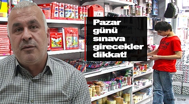 PAZAR GÜNÜ SINAVA GİRECEKLER DİKKAT!