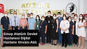 SİNOP ATATÜRK DEVLET HASTANESİ DİJİTAL HASTANE UNVANI ALDI