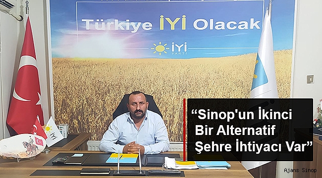 BAŞKAN ŞANLAN: "SİNOP'UN İKİNCİ BİR ALTERNATİF ŞEHRE İHTİYACI VAR"