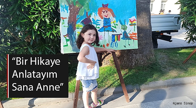 “BİR HİKAYE ANLATAYIM SANA ANNE”