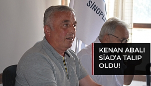 KENAN ABALI SİAD’A TALİP OLDU!