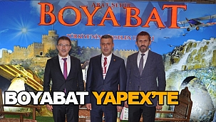 ABAT ŞEHİR BOYABAT YAPEX’TE YERİNİ ALDI