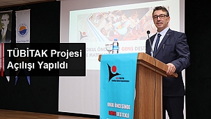 TÜBİTAK PROJESİ AÇILIŞI YAPILDI