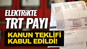 Elektrik faturalarında TRT payını kaldıran maddeyi içeren kanun teklifi kabul edildi