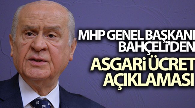 MHP Genel Başkanı Bahçeli'den asgari ücret açıklaması