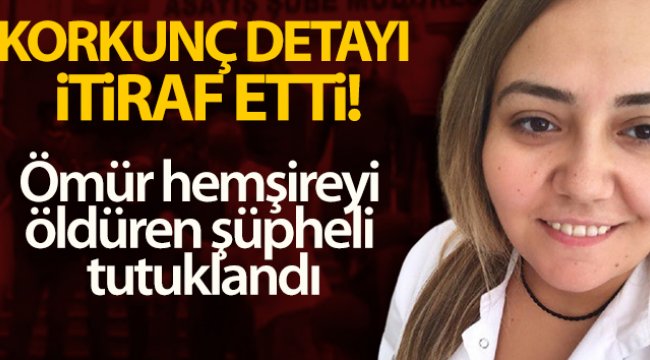 Ömür hemşireyi öldüren şüpheli tutuklandı