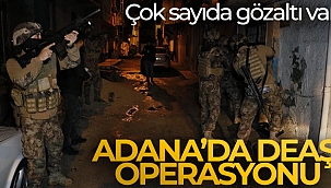 Adana'da DEAŞ operasyonu: Çok sayıda gözaltı var