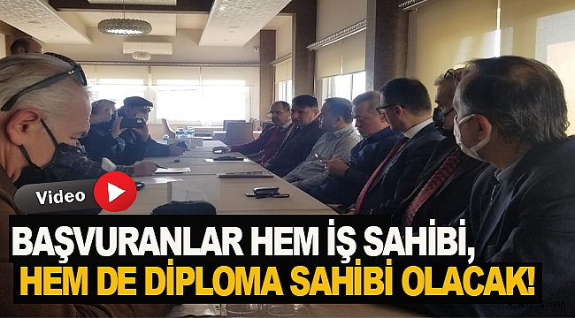 BAŞVURANLAR HEM İŞ SAHİBİ, HEM DE DİPLOMA SAHİBİ OLACAK!