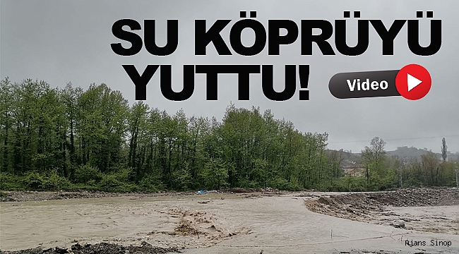Sinop'ta dere taştı, geçici köprü ulaşıma kapandı